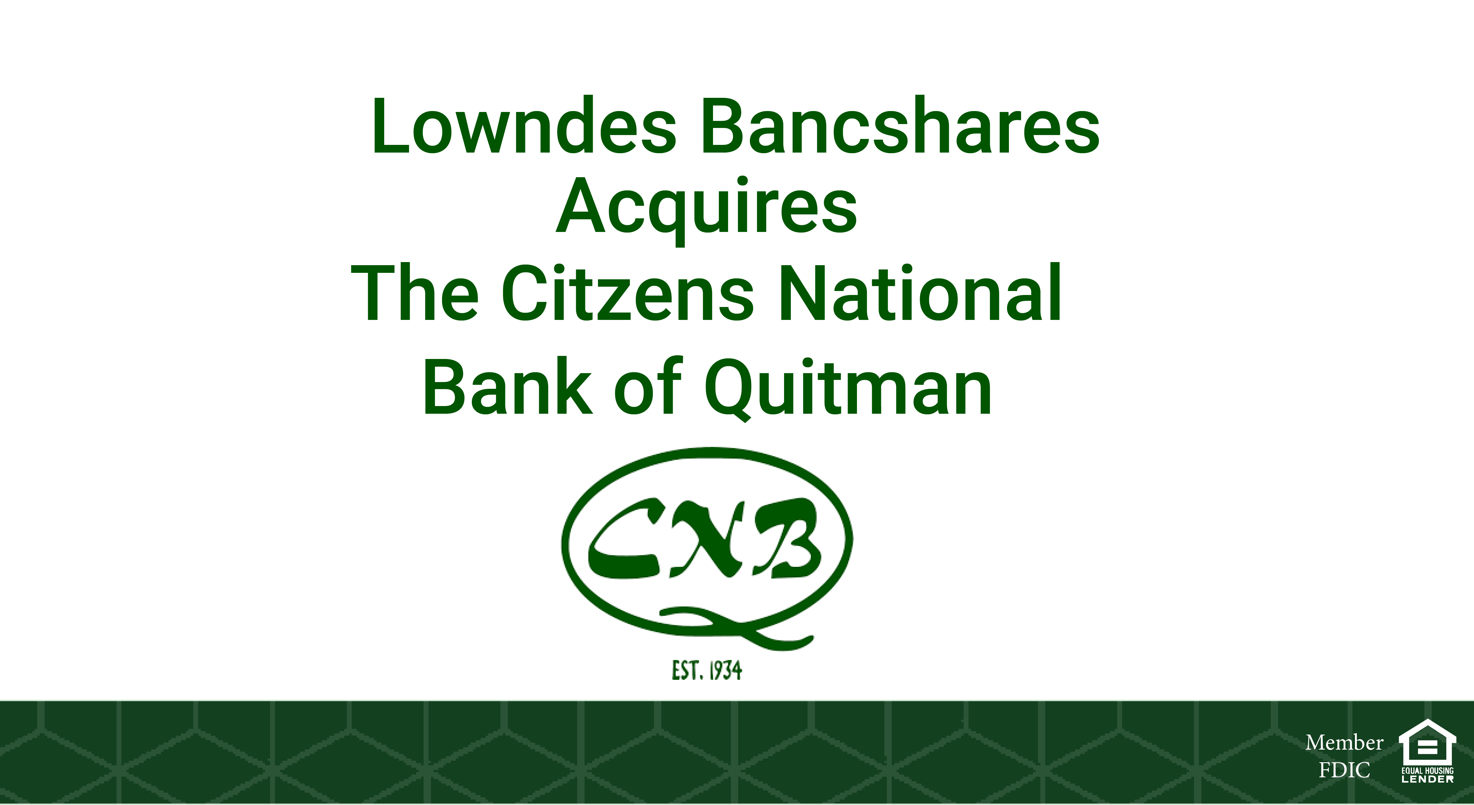 Lowndes Bancshares Acquires The Citizens National Bank of Quitman (CNBQ)
